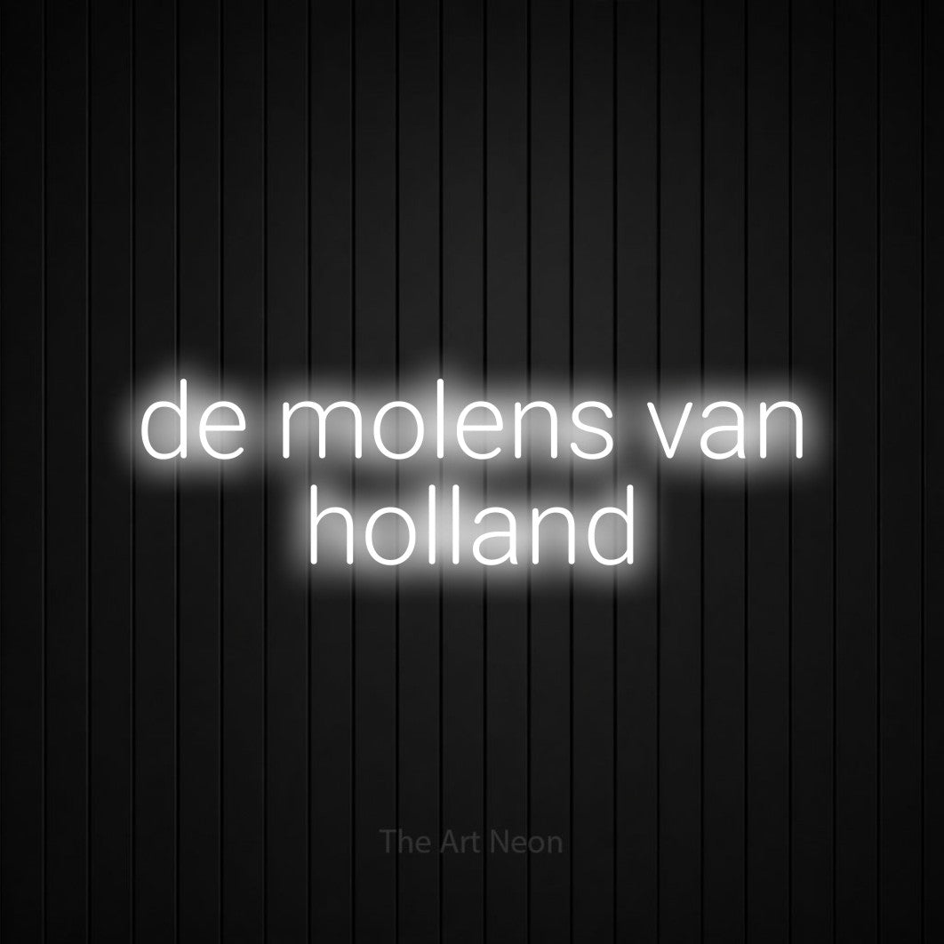 LED neon sign reading “de molens van holland”, arranged in 2 lines.
