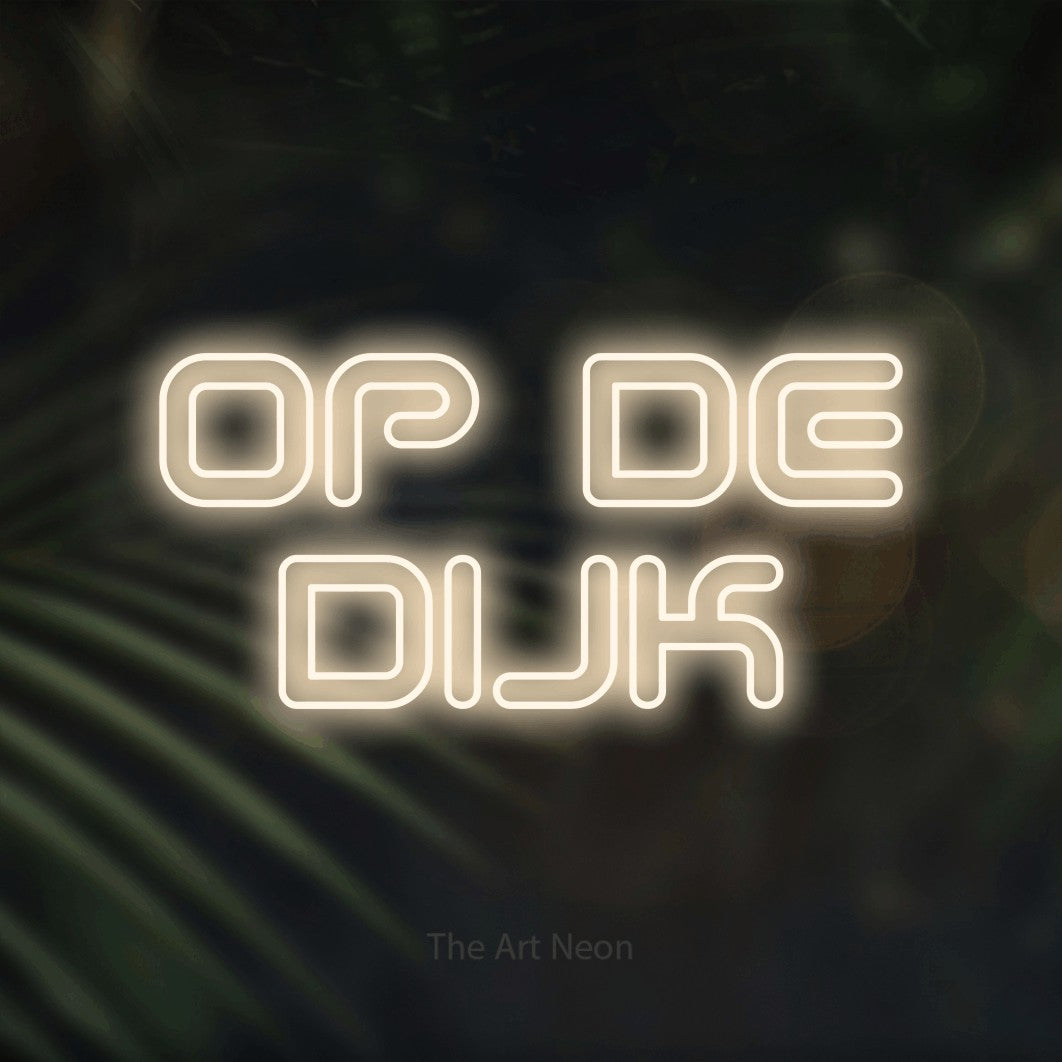 LED neon sign reading “OP DE DIJK”, arranged in 2 lines.