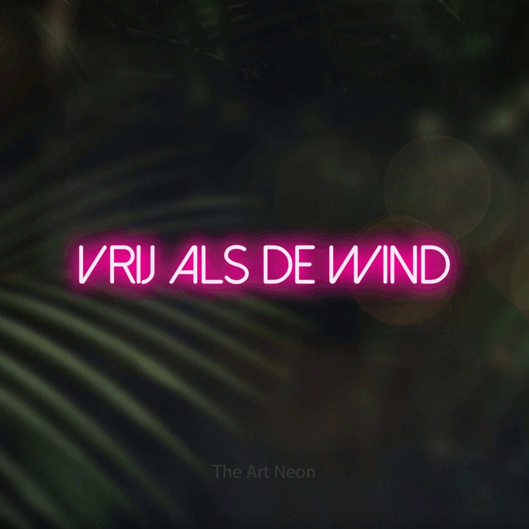 LED neon sign reading “Vrij Als De Wind”, arranged in a single line.
