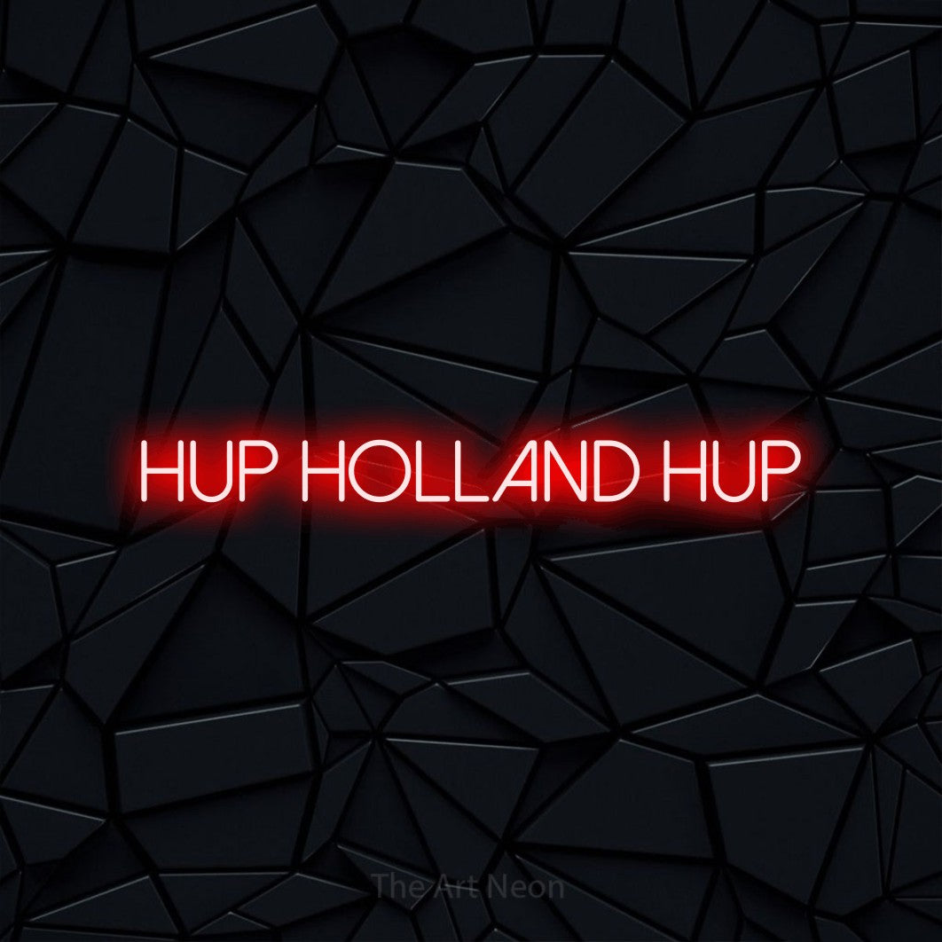 LED neon sign reading “hup holland hup”, arranged in a single line.