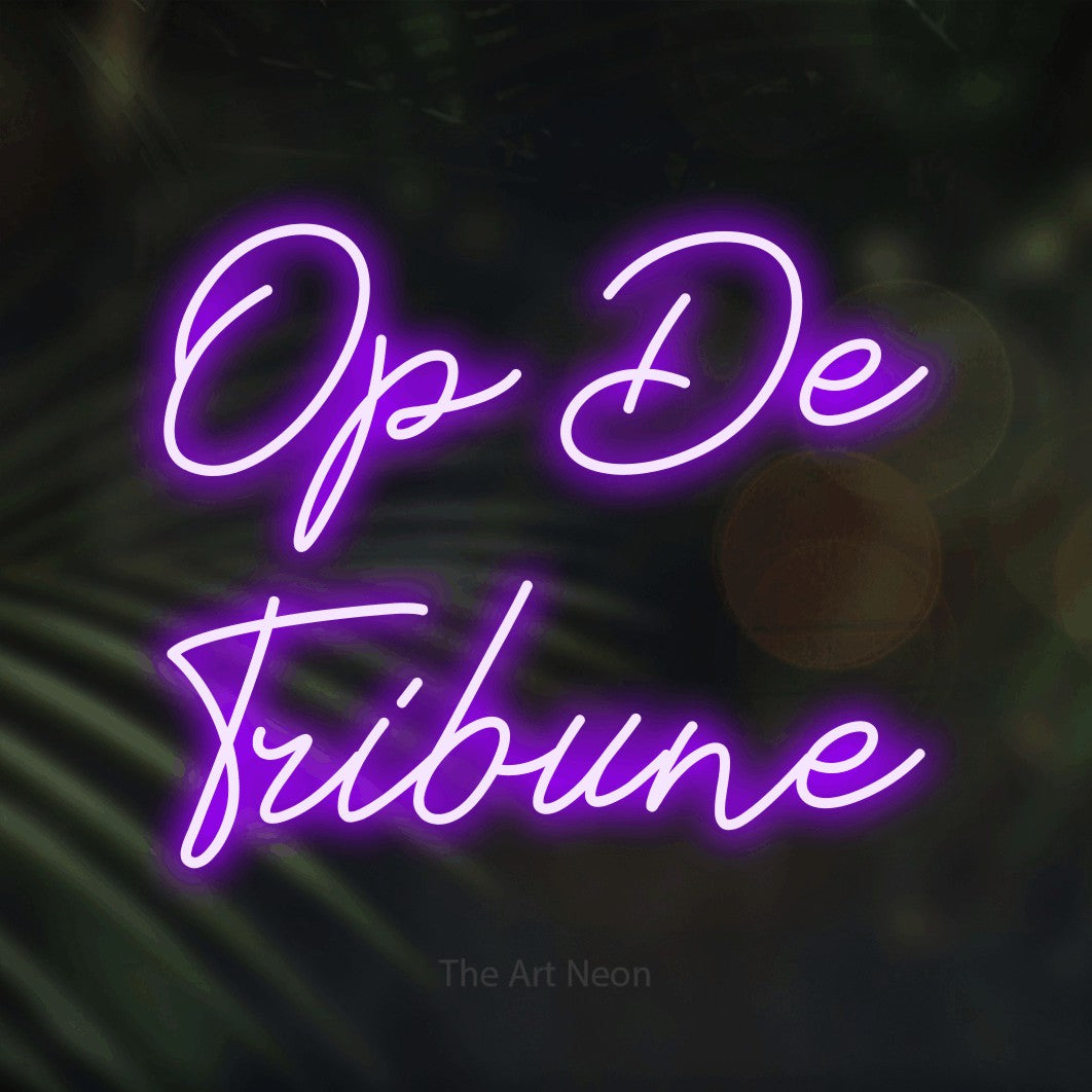 LED neon sign reading “Op De Tribune”, arranged in 2 lines.