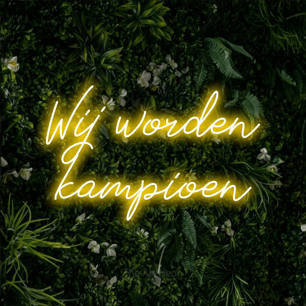 LED neon sign reading “Wij worden kampioen”, arranged in 2 lines.
