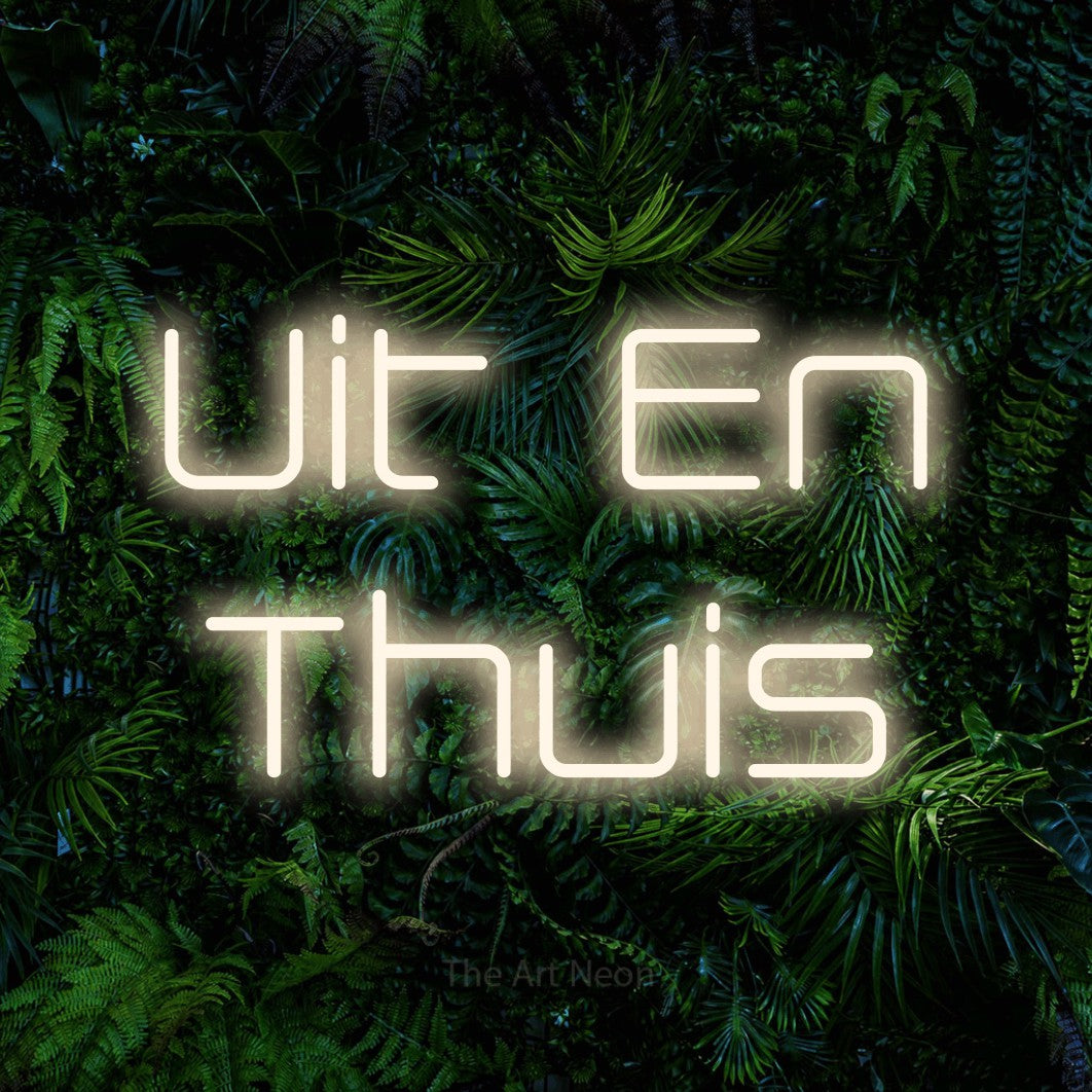 LED neon sign reading “Uit En Thuis”, arranged in 2 lines.