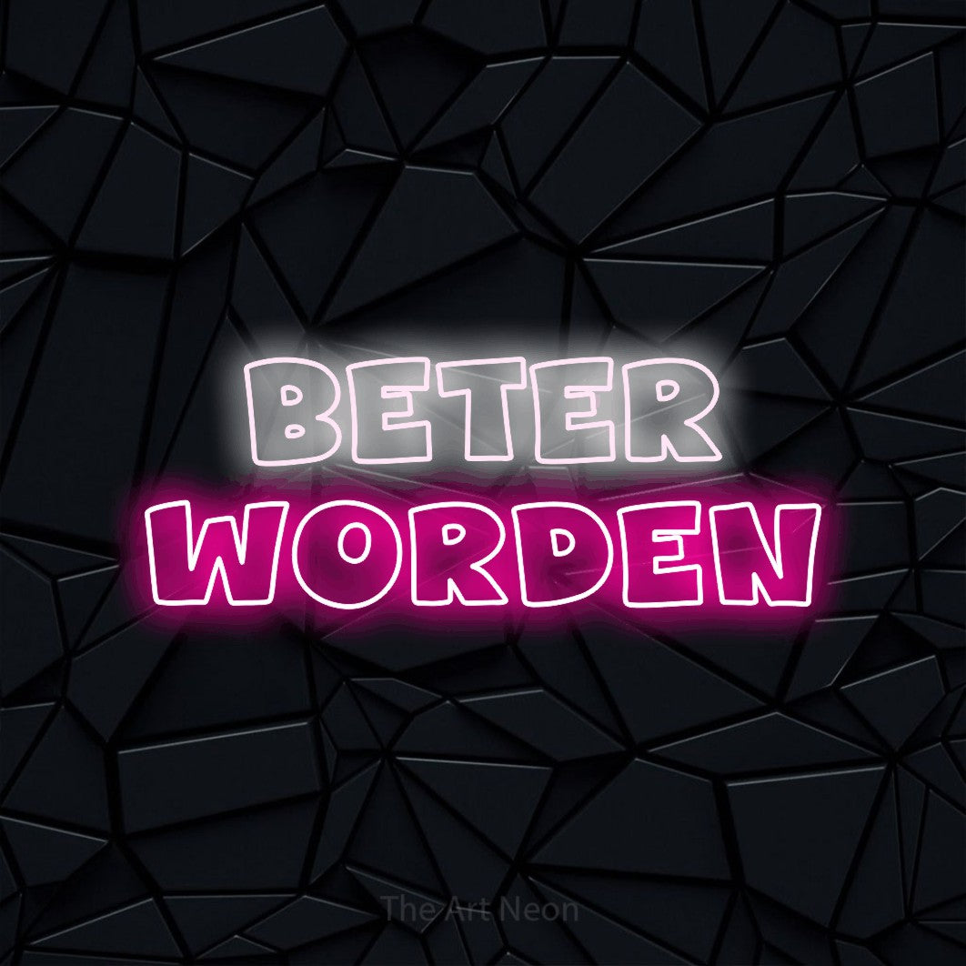LED neon sign reading “beter worden”, arranged in 2 lines.
