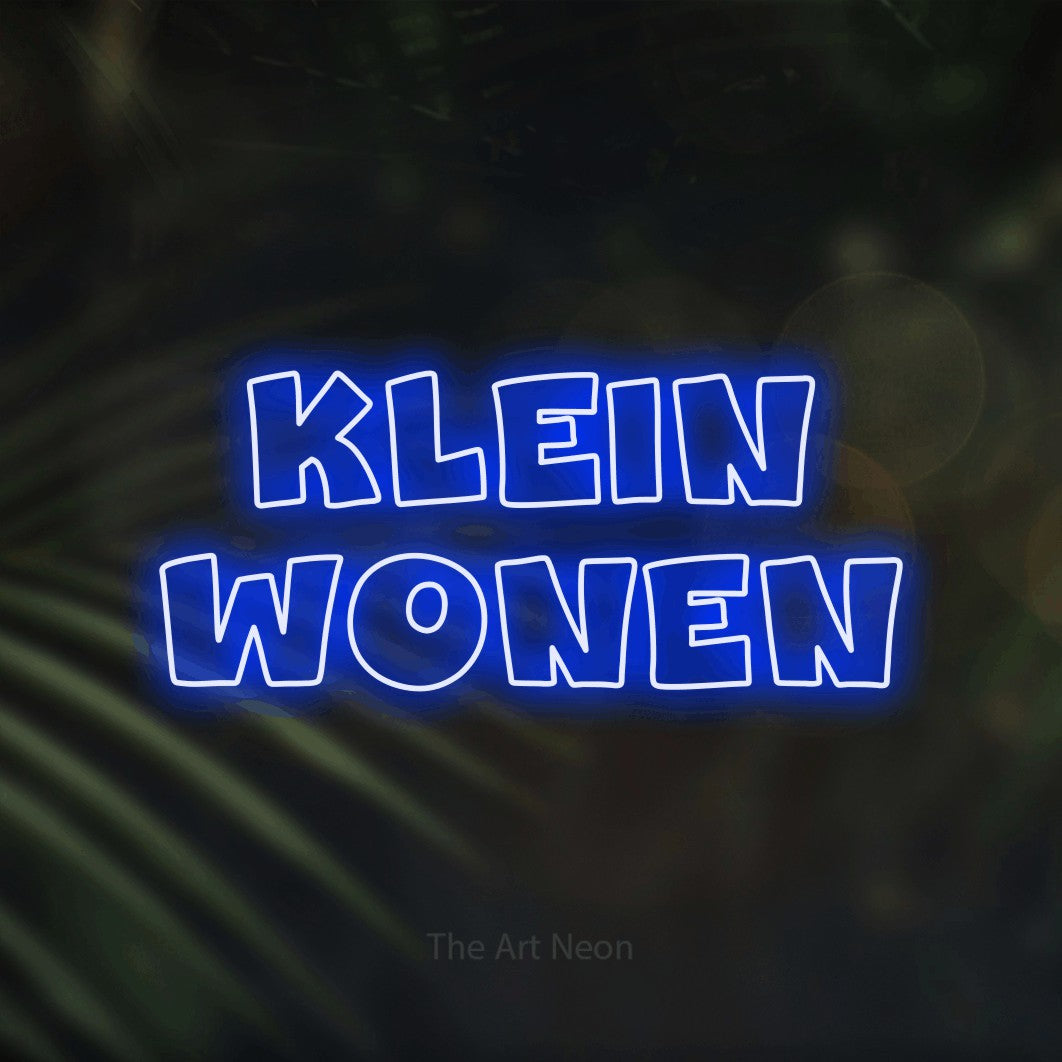 LED neon sign reading “klein wonen”, arranged in 2 lines.