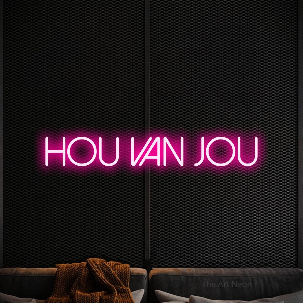 LED neon sign reading “Hou Van Jou”, arranged in a single line.