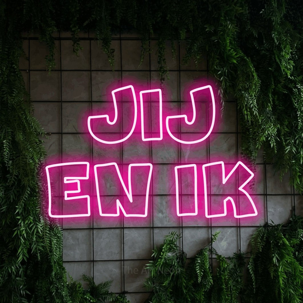 LED neon sign reading “Jij En Ik”, arranged in 2 lines.