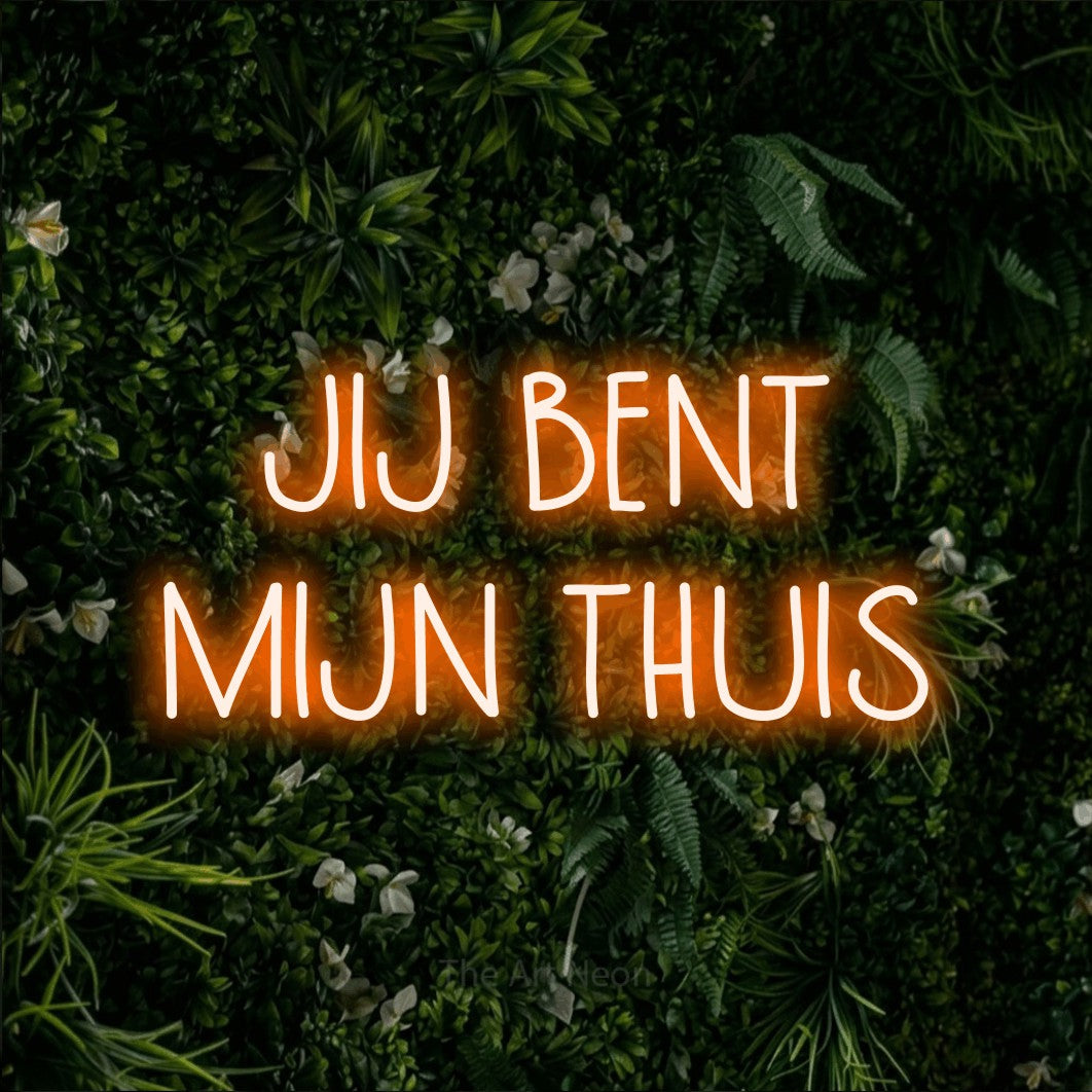 LED neon sign reading “JIJ BENT MIJN THUIS”, arranged in 2 lines.
