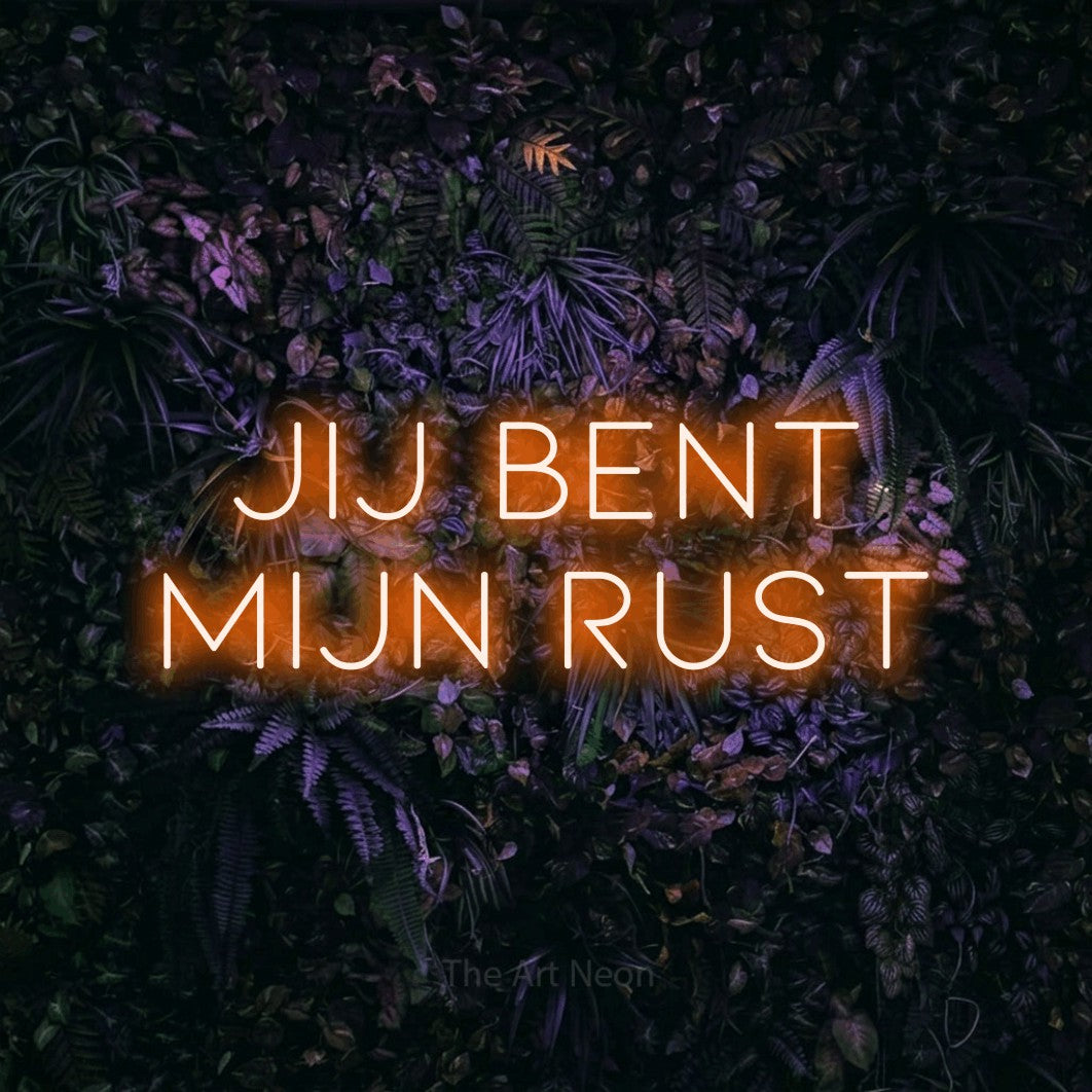 LED neon sign reading “jij bent mijn rust”, arranged in 2 lines.
