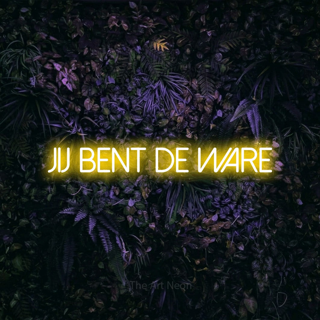 LED neon sign reading “JIJ BENT DE WARE”, arranged in a single line.