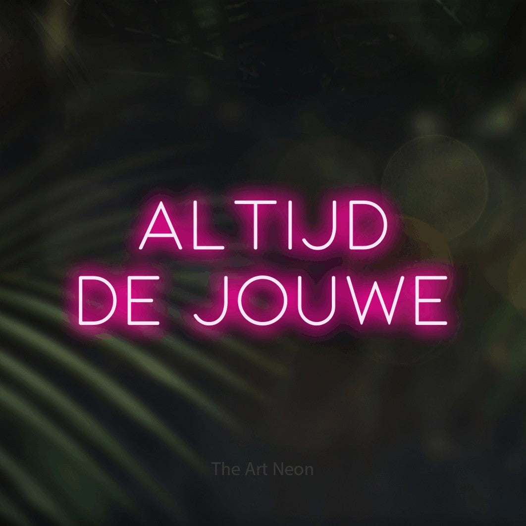 LED neon sign reading “ALTIJD de jouwe”, arranged in 2 lines.