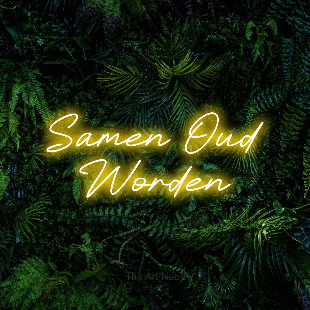 LED neon sign reading “Samen Oud Worden”, arranged in 2 lines.