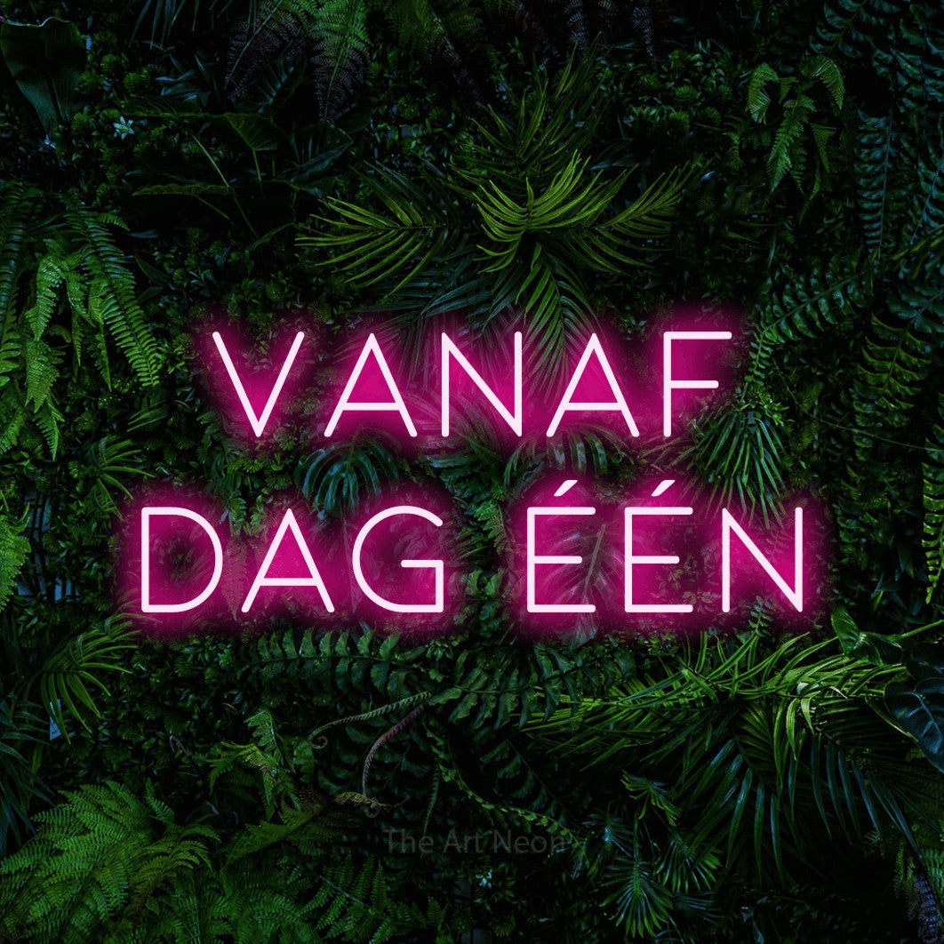 LED neon sign reading “VANAF DAG ÉÉN”, arranged in 2 lines.
