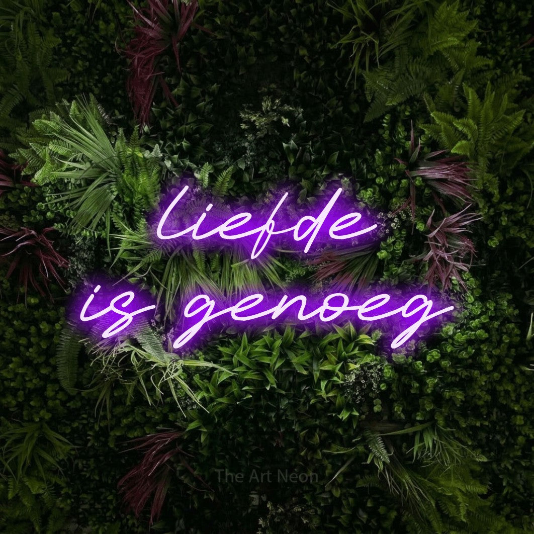 LED neon sign reading “liefde is genoeg”, arranged in 2 lines.