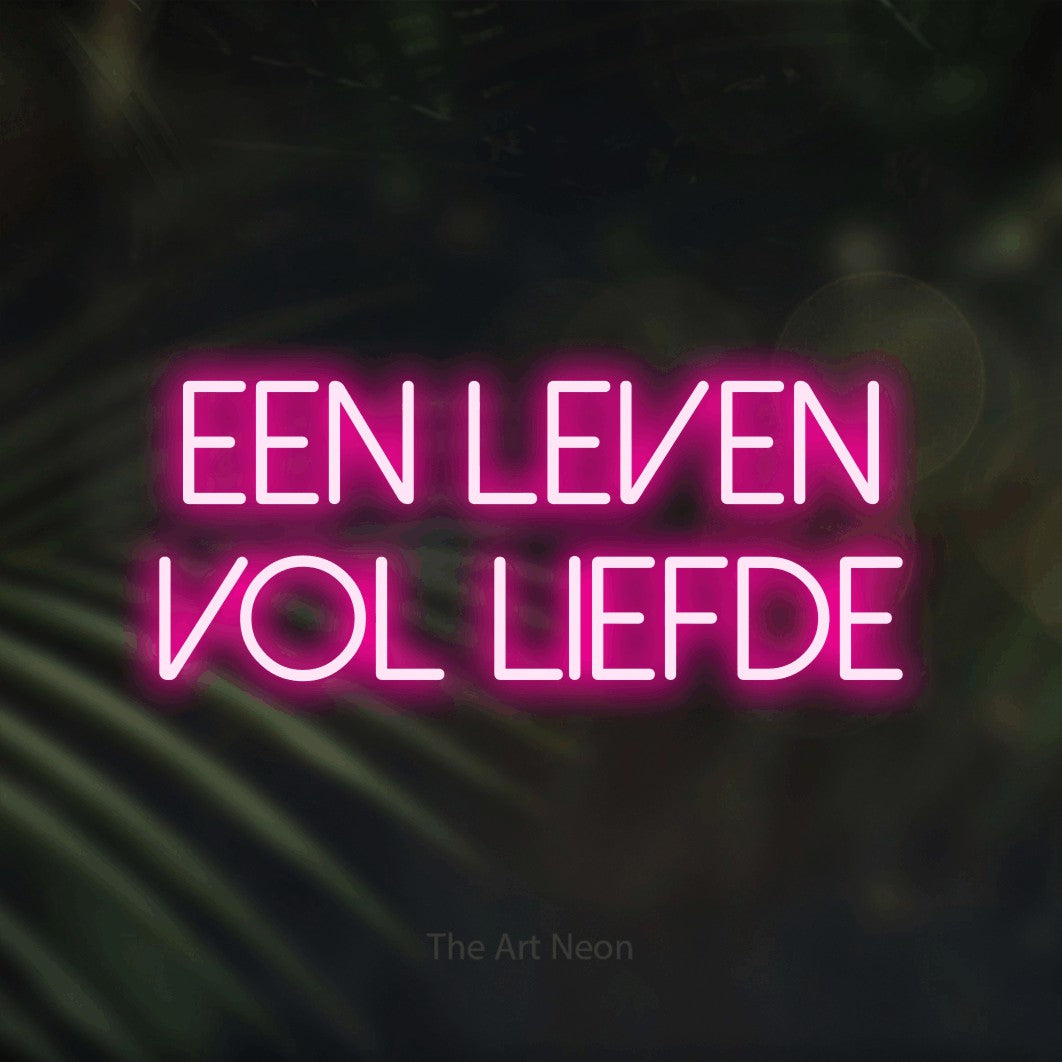 LED neon sign reading “EEN leven vol liefde”, arranged in 2 lines.