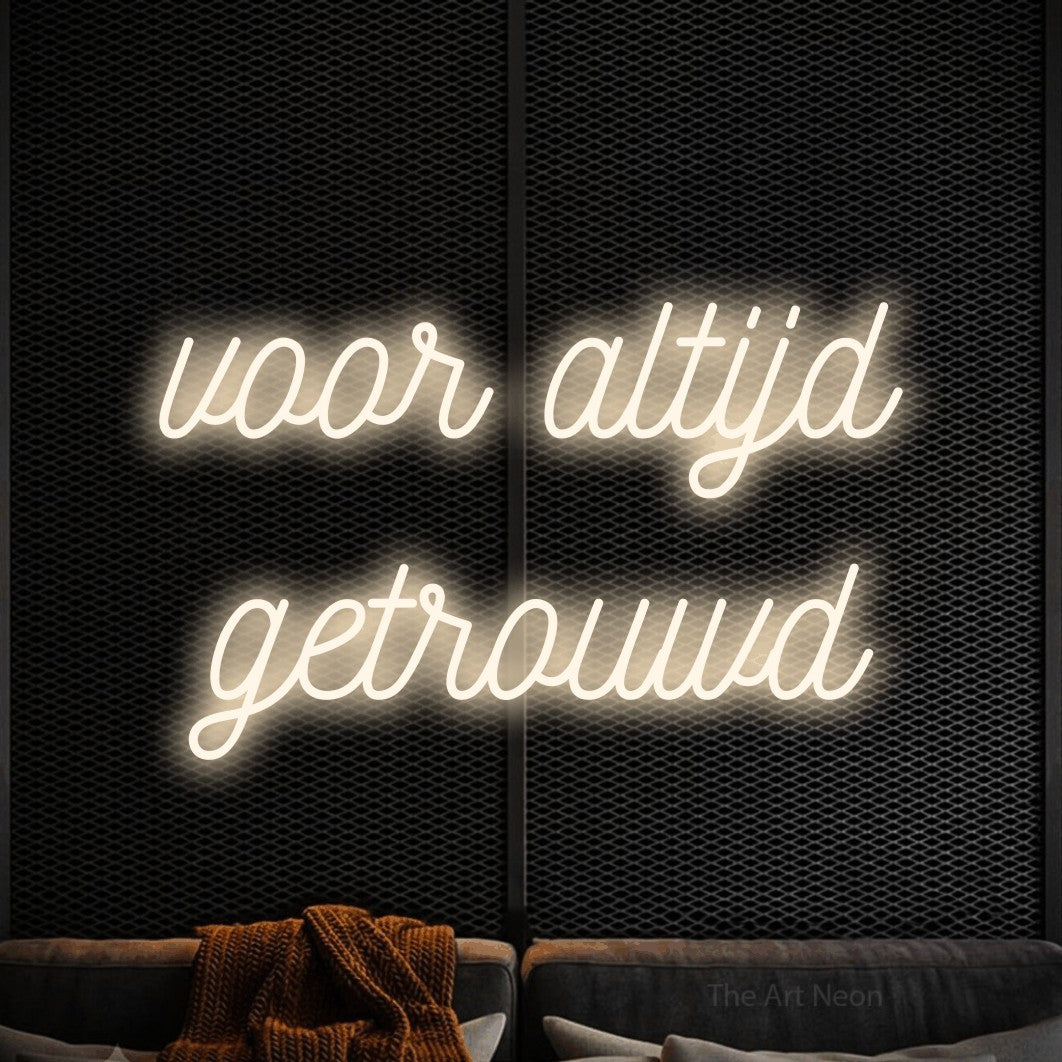 LED neon sign reading “voor altijd getrouwd”, arranged in 2 lines.