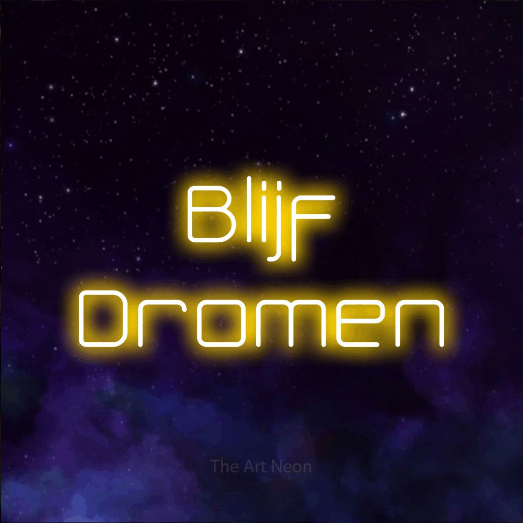 LED neon sign reading “Blijf Dromen”, arranged in 2 lines.