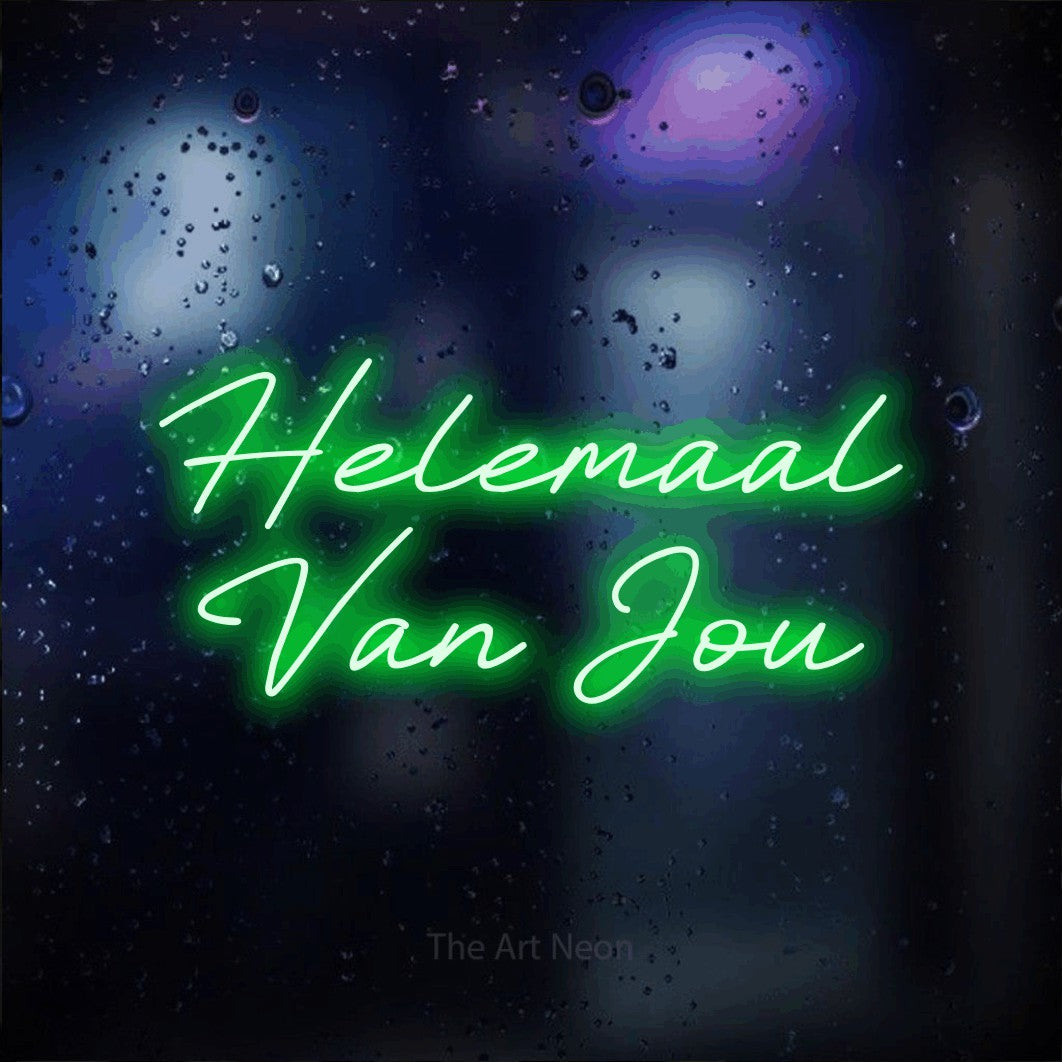 LED neon sign reading “Helemaal Van Jou”, arranged in 2 lines.