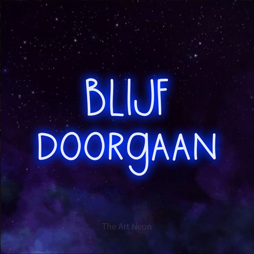 LED neon sign reading “BLIJF doorgaan”, arranged in 2 lines.