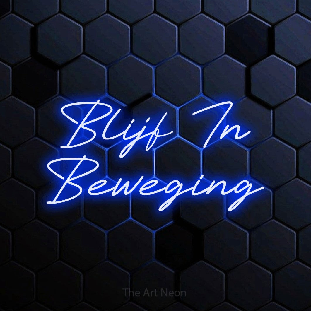 LED neon sign reading “Blijf In Beweging”, arranged in 2 lines.