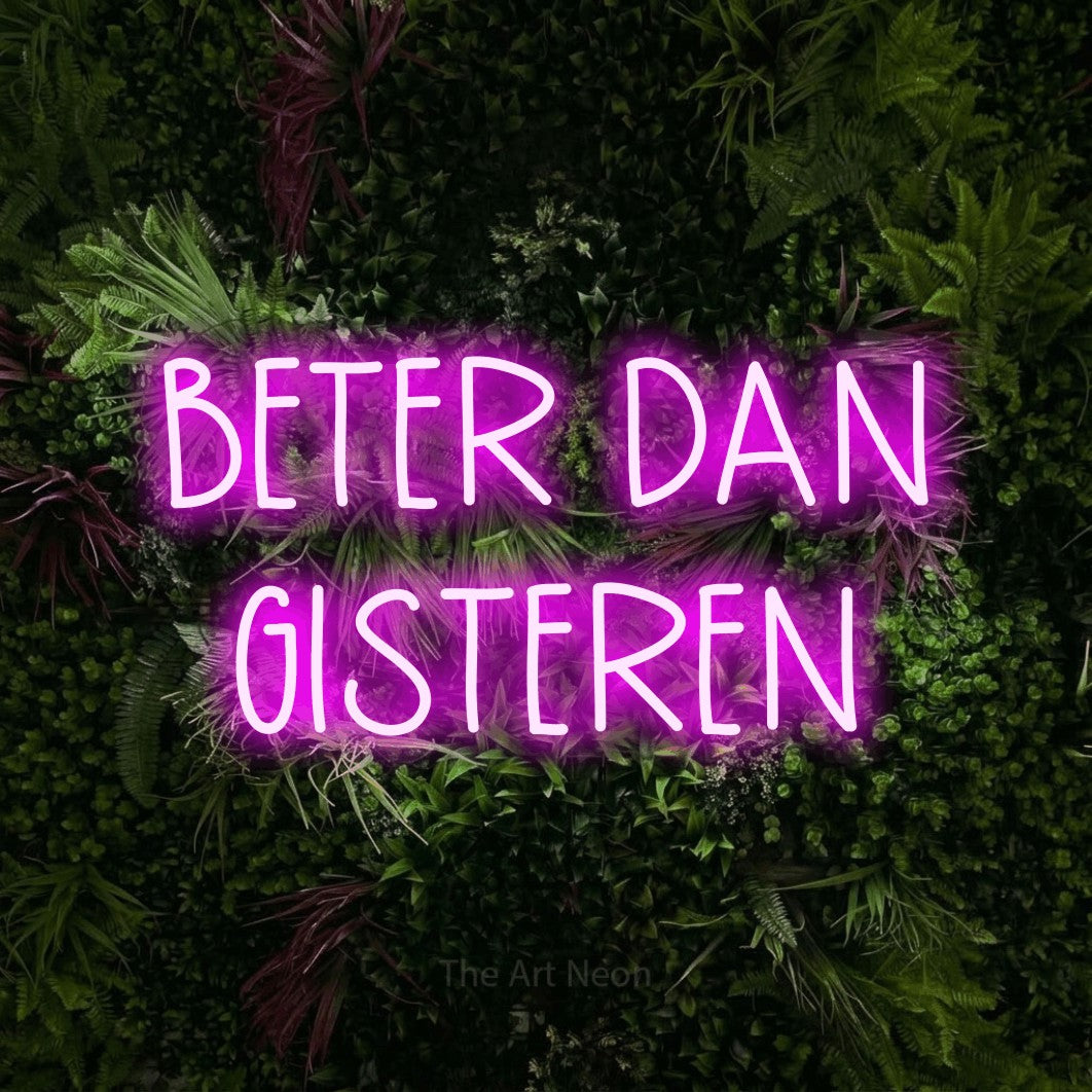 LED neon sign reading “BETER DAN GISTEREN”, arranged in 2 lines.