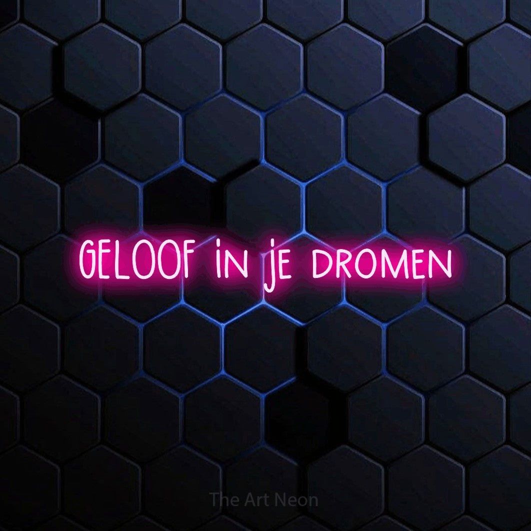 LED neon sign reading “GELOOF in je dromen”, arranged in a single line.