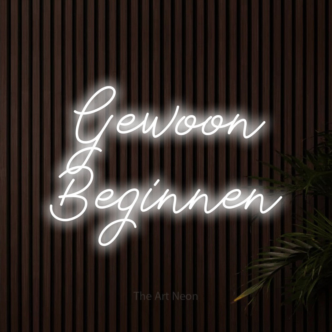 LED neon sign reading “Gewoon Beginnen”, arranged in 2 lines.