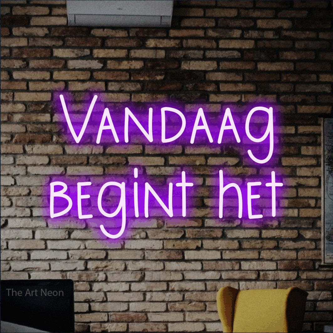 LED neon sign reading “Vandaag begint het”, arranged in 2 lines.