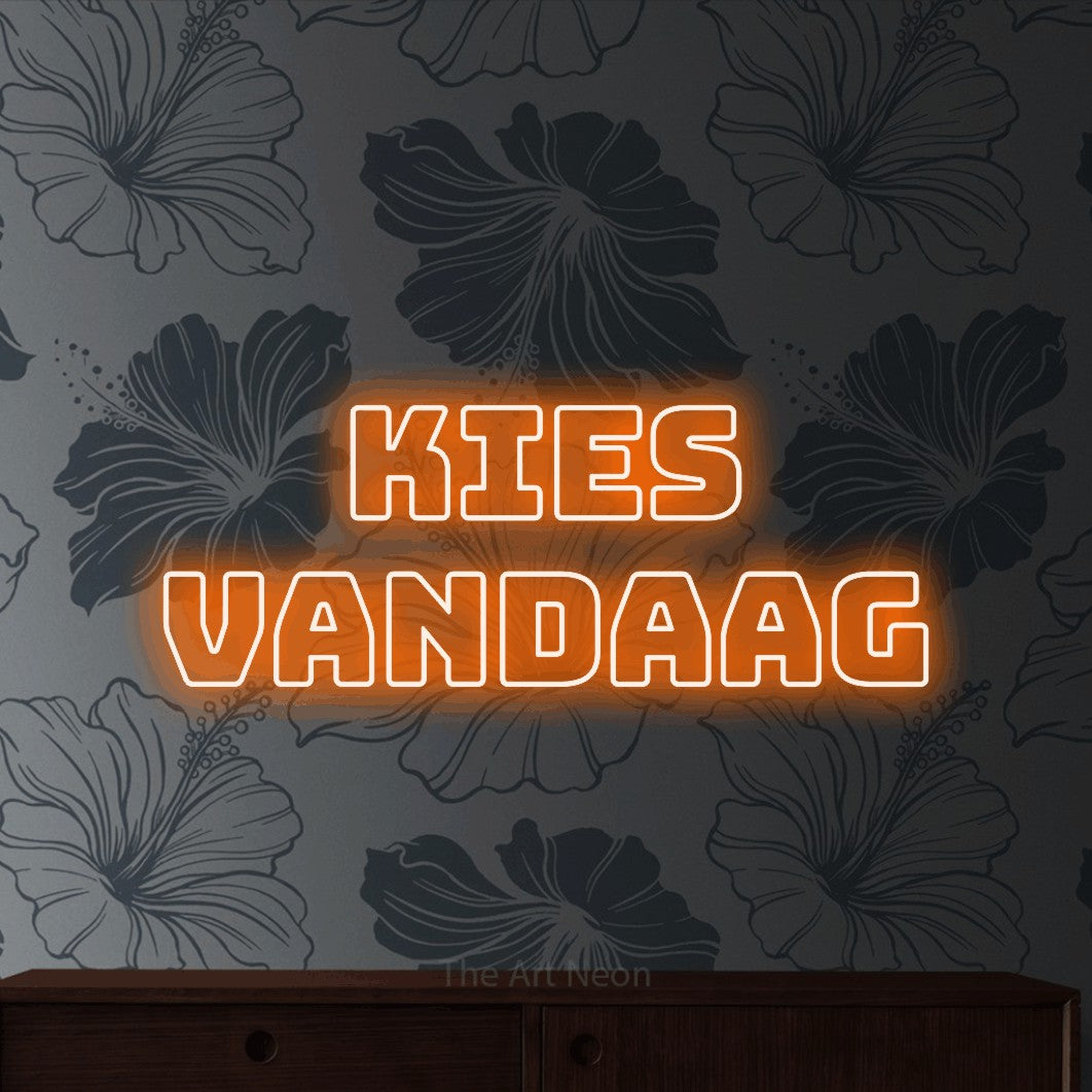 LED neon sign reading “KIES VANDAAG”, arranged in 2 lines.