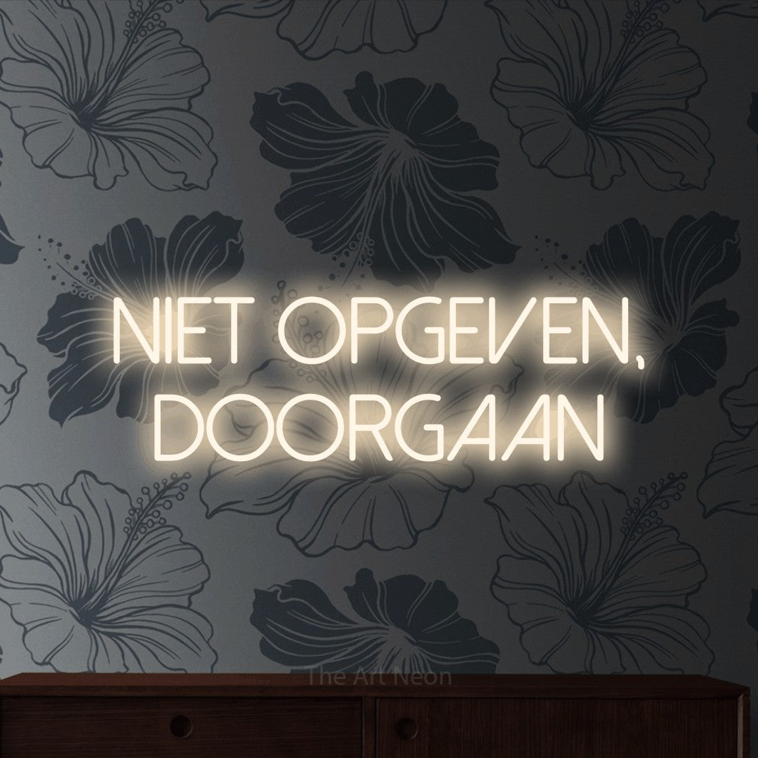 LED neon sign reading “Niet opgeven, doorgaan”, arranged in 2 lines.