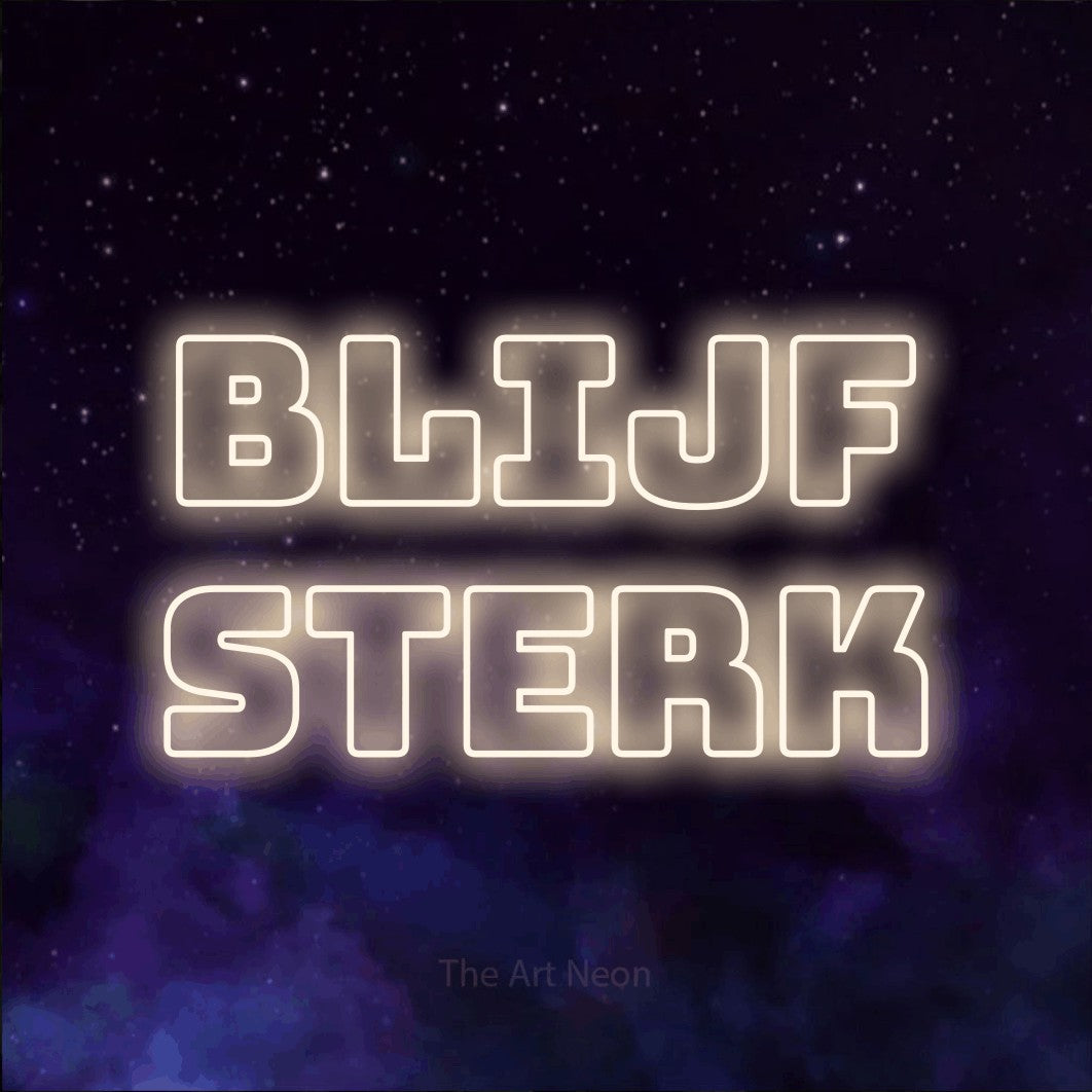 LED neon sign reading “blijf sterk”, arranged in 2 lines.