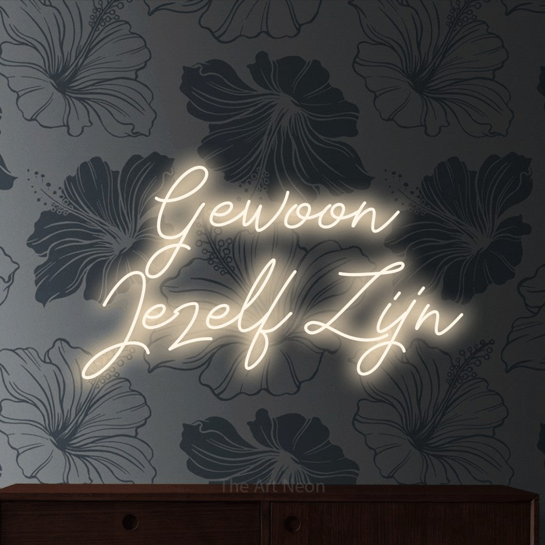LED neon sign reading “Gewoon Jezelf Zijn”, arranged in 2 lines.