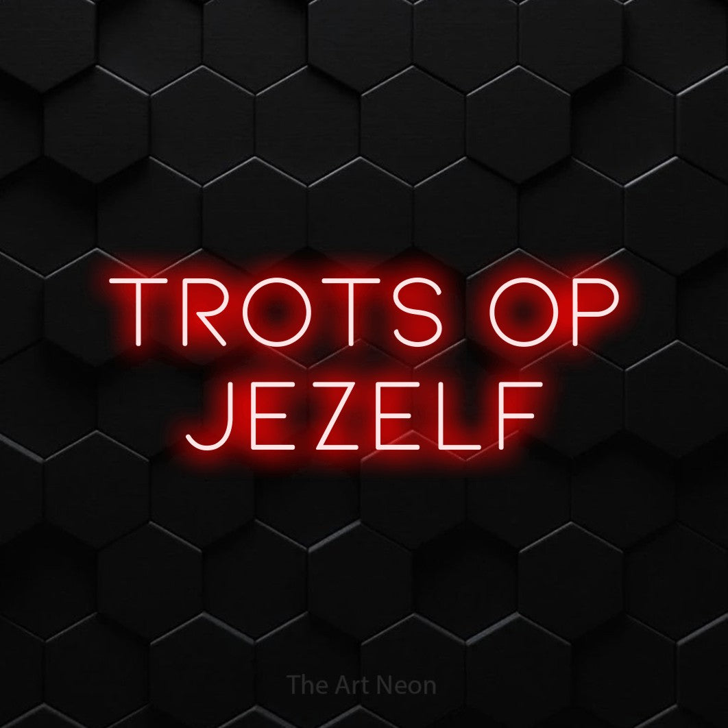 LED neon sign reading “TROTS OP JEZELF”, arranged in 2 lines.