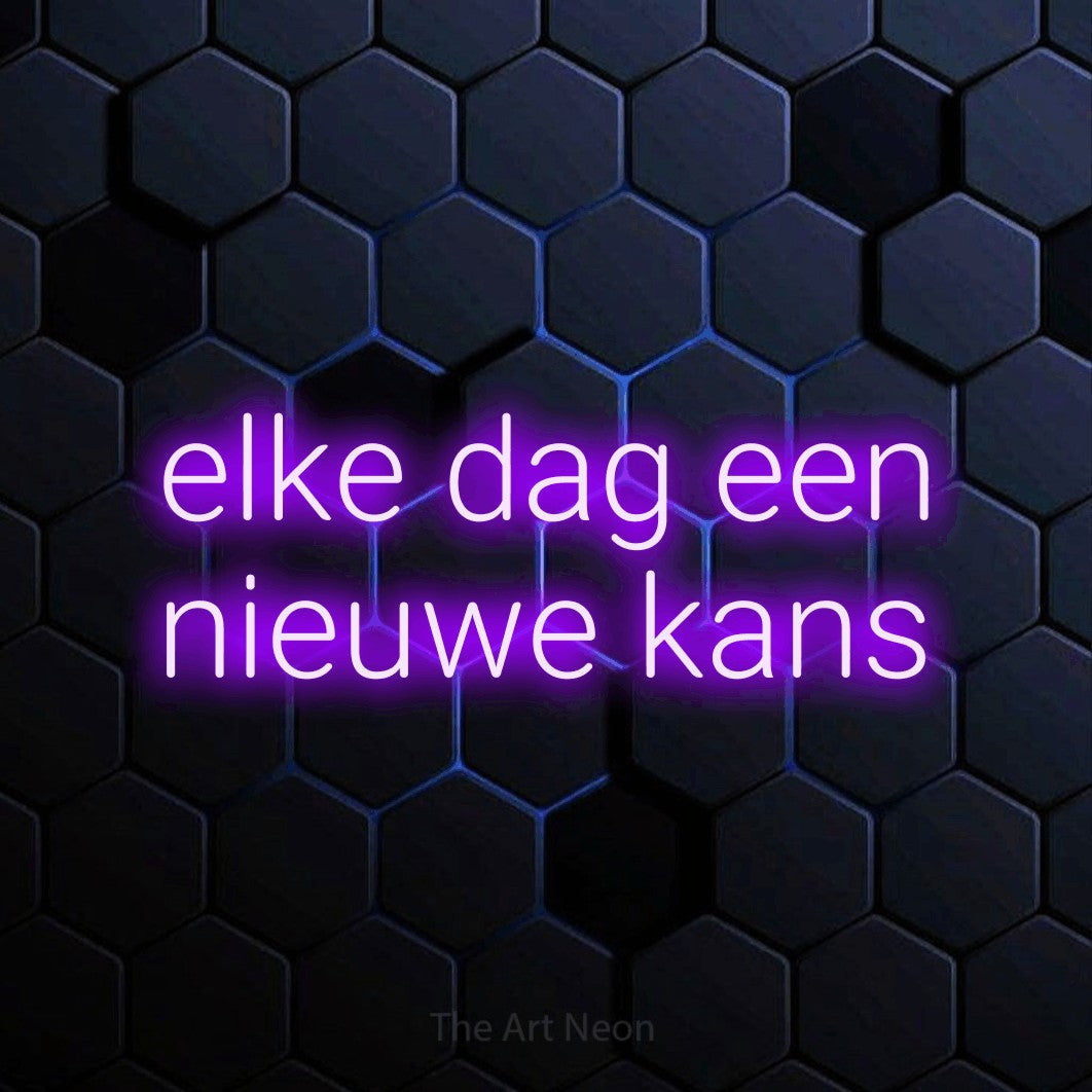 LED neon sign reading “elke dag een nieuwe kans”, arranged in 2 lines.