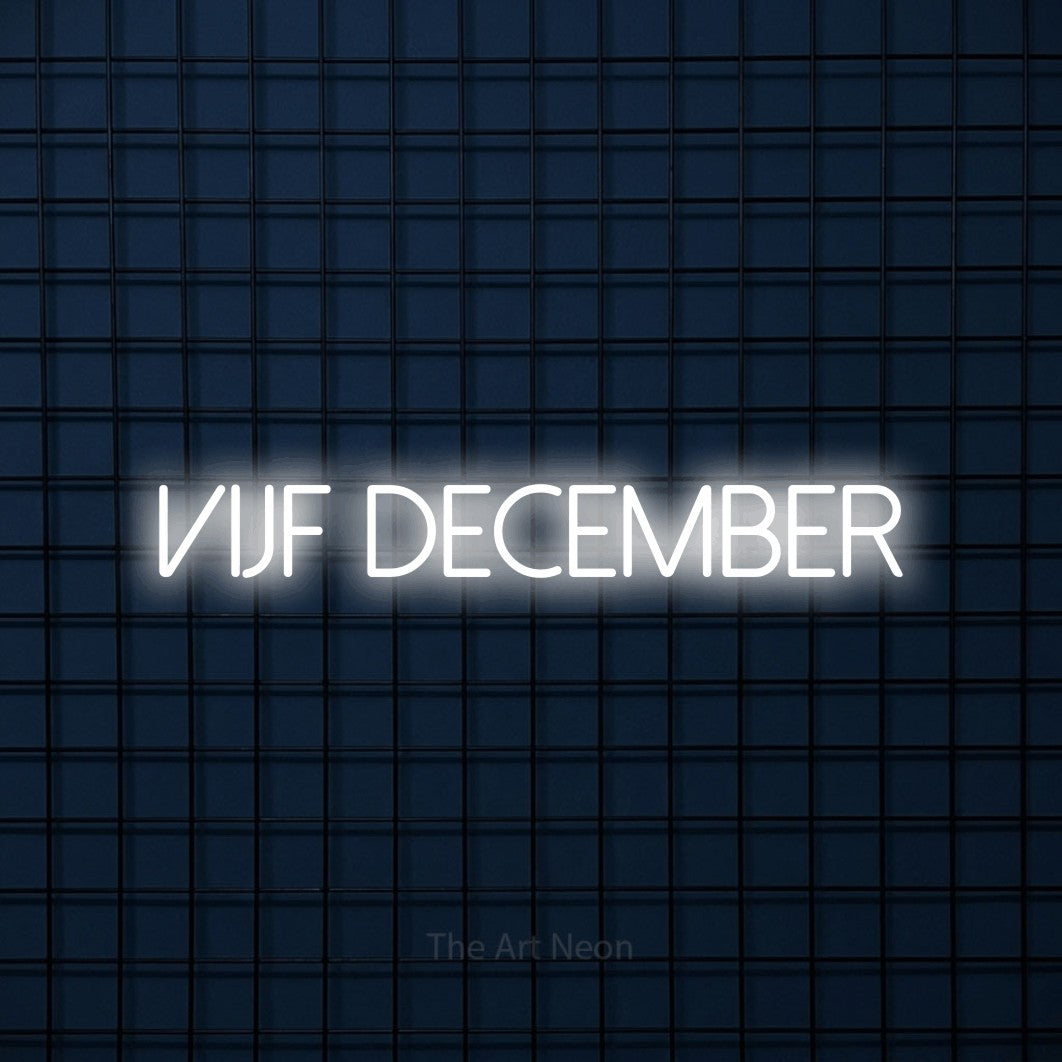 LED neon sign reading “VIJF december”, arranged in a single line.