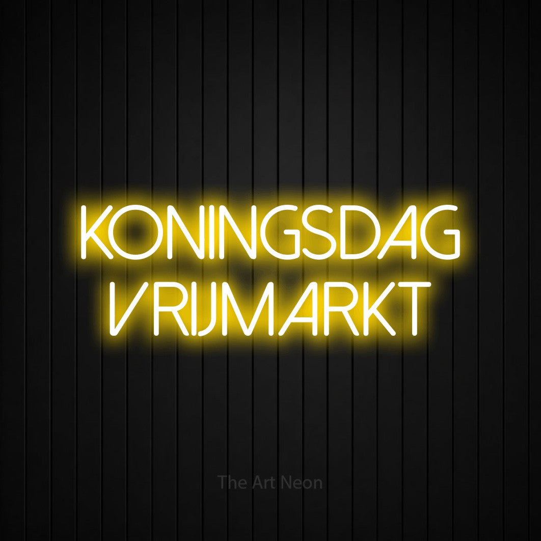 LED neon sign reading “KONINGSDAG vrijmarkt”, arranged in 2 lines.