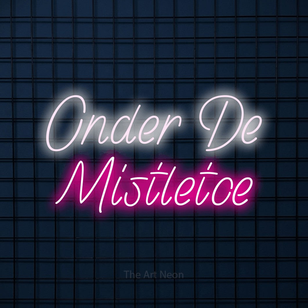 LED neon sign reading “Onder De Mistletoe”, arranged in 2 lines.
