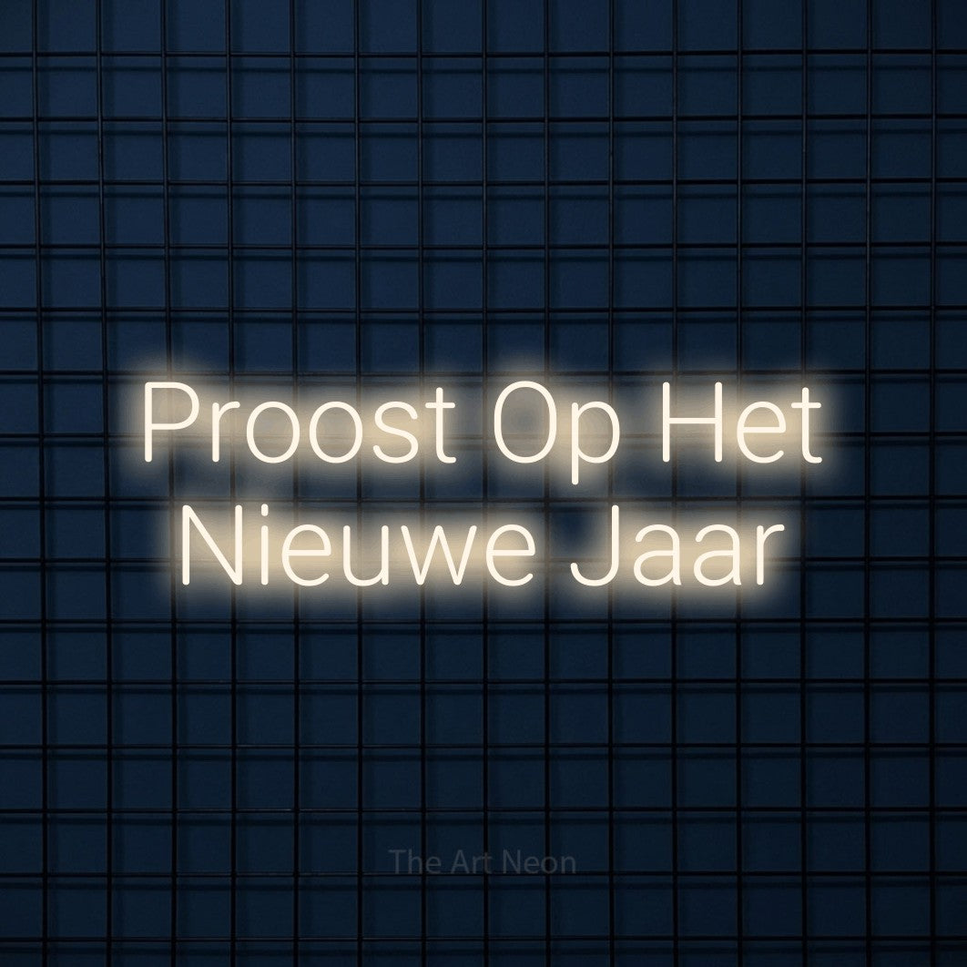 LED neon sign reading “Proost Op Het Nieuwe Jaar”, arranged in 2 lines.