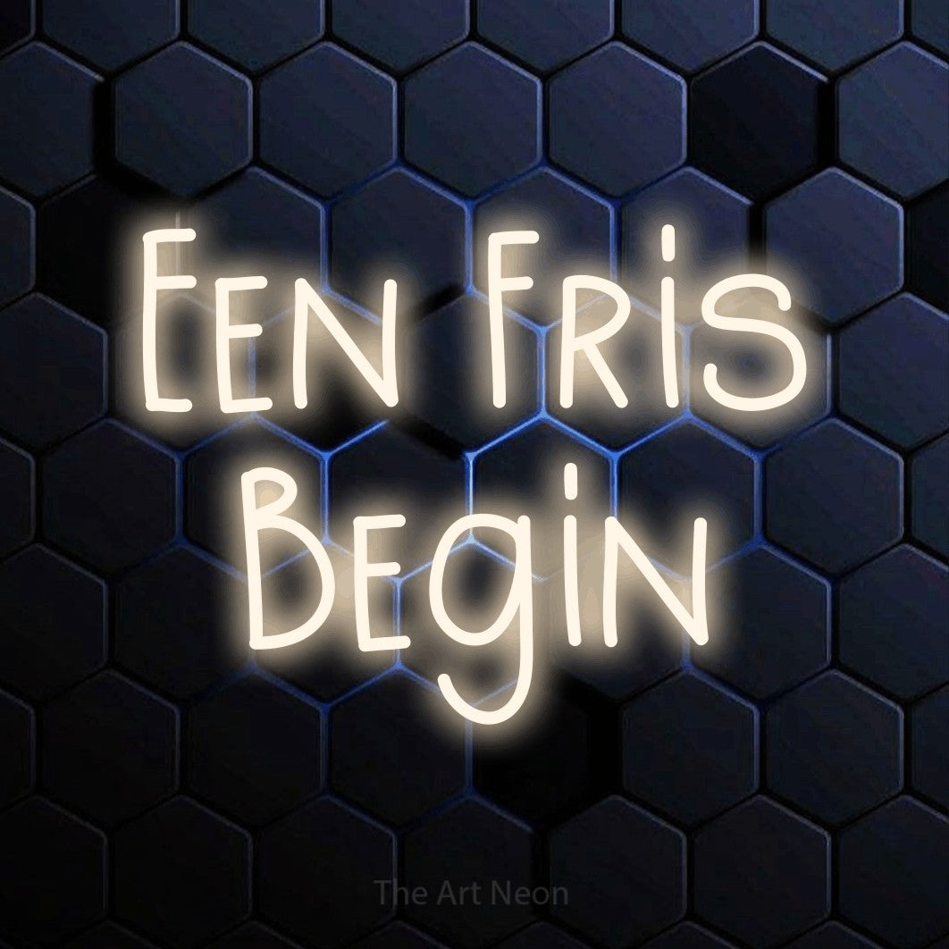LED neon sign reading “Een Fris Begin”, arranged in 2 lines.