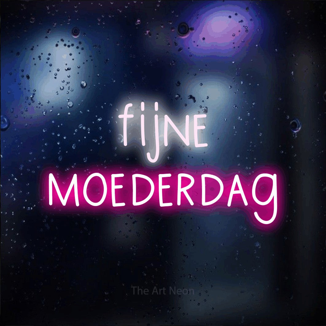 LED neon sign reading “fijne moederdag”, arranged in 2 lines.
