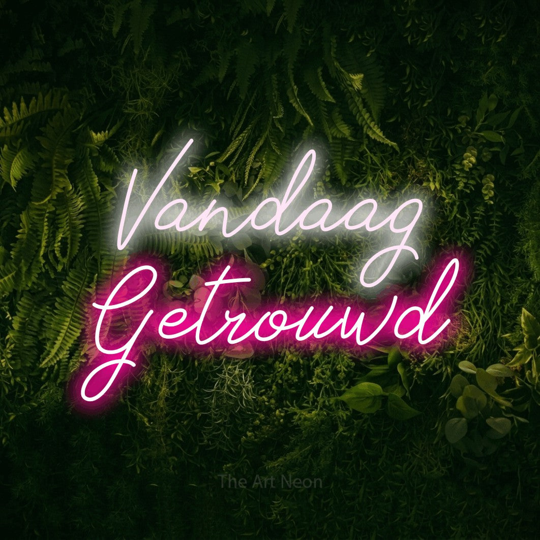 LED neon sign reading “Vandaag Getrouwd”, arranged in 2 lines.
