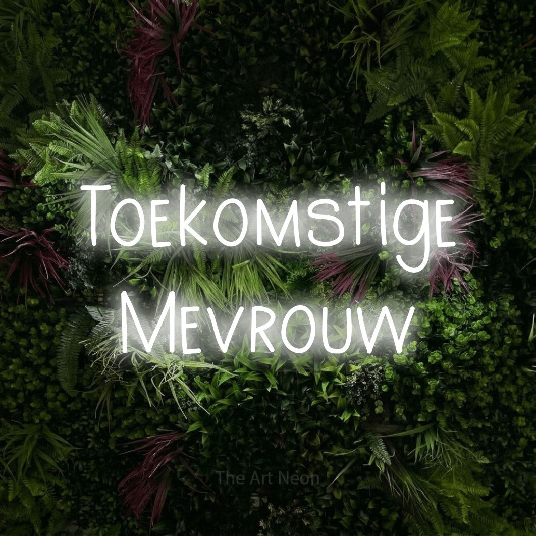 LED neon sign reading “Toekomstige Mevrouw”, arranged in 2 lines.