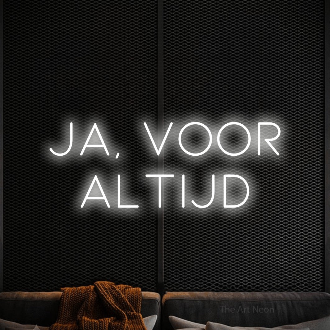 LED neon sign reading “Ja, Voor Altijd”, arranged in 2 lines.
