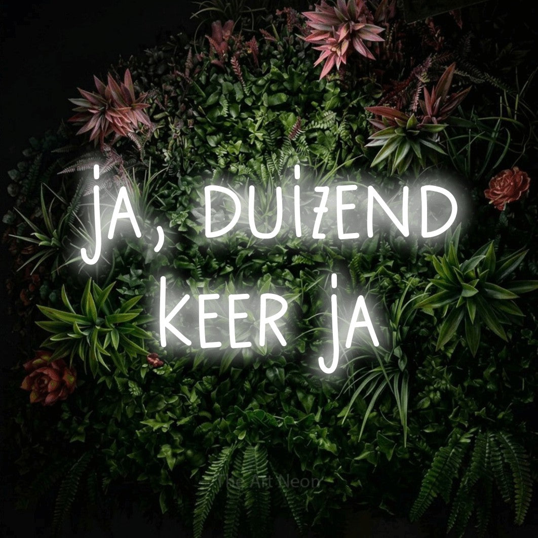 LED neon sign reading “ja, duizend keer ja”, arranged in 2 lines.