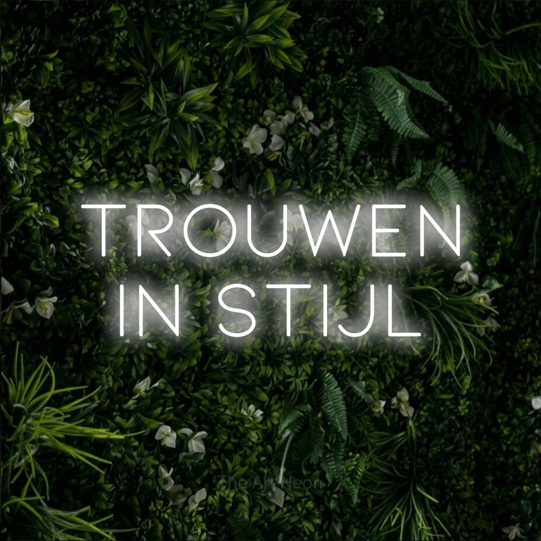 LED neon sign reading “TROUWEN IN STIJL”, arranged in 2 lines.