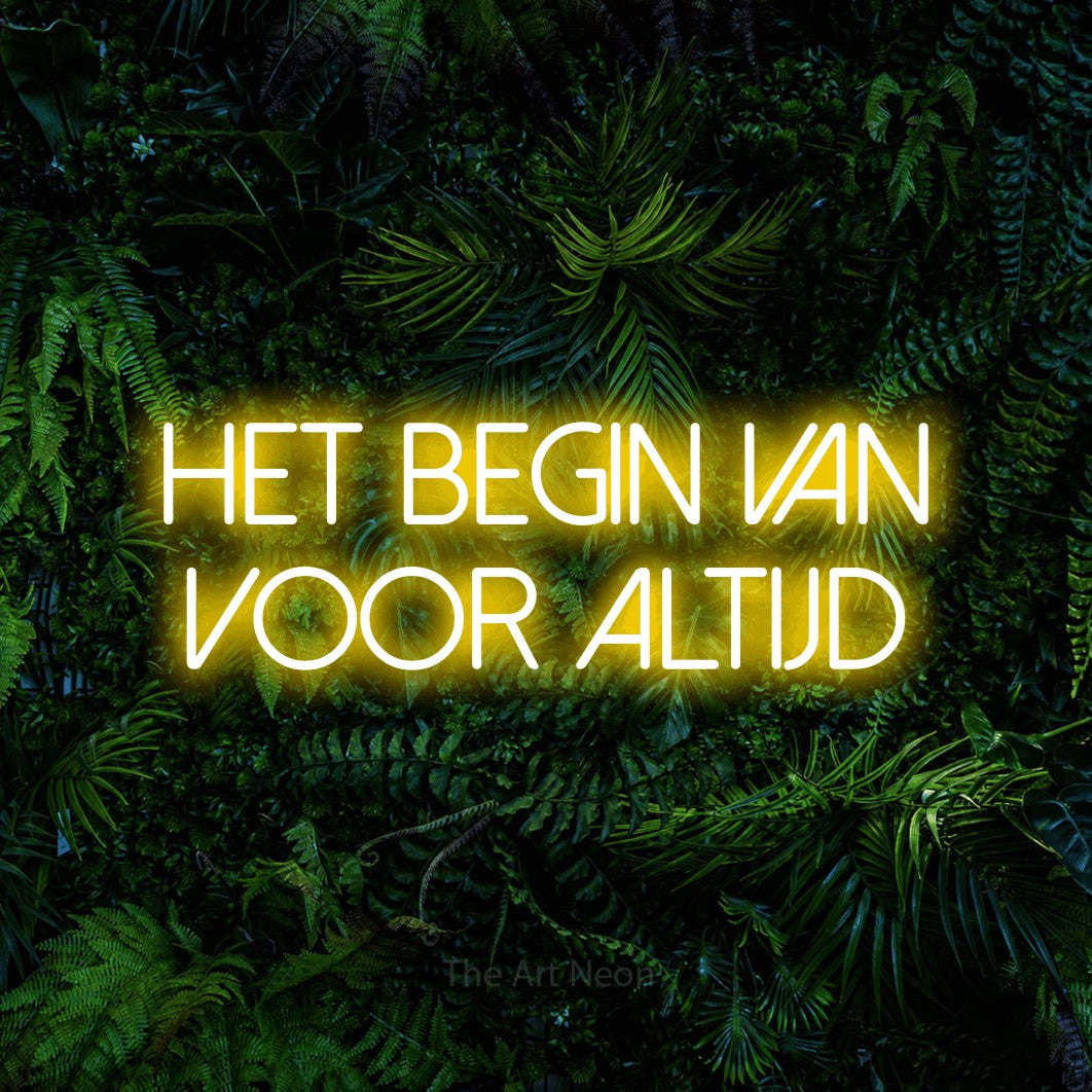 LED neon sign reading “HET BEGIN VAN VOOR ALTIJD”, arranged in 2 lines.