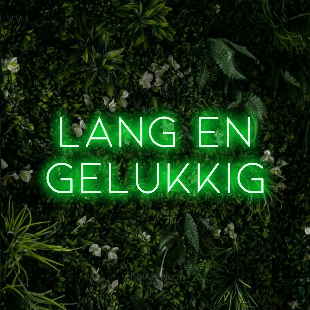LED neon sign reading “Lang En Gelukkig”, arranged in 2 lines.