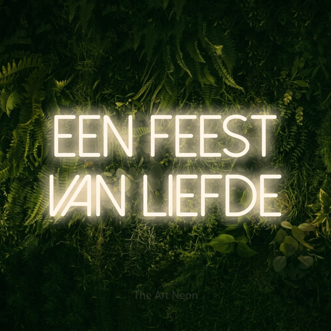 LED neon sign reading “Een Feest Van Liefde”, arranged in 2 lines.