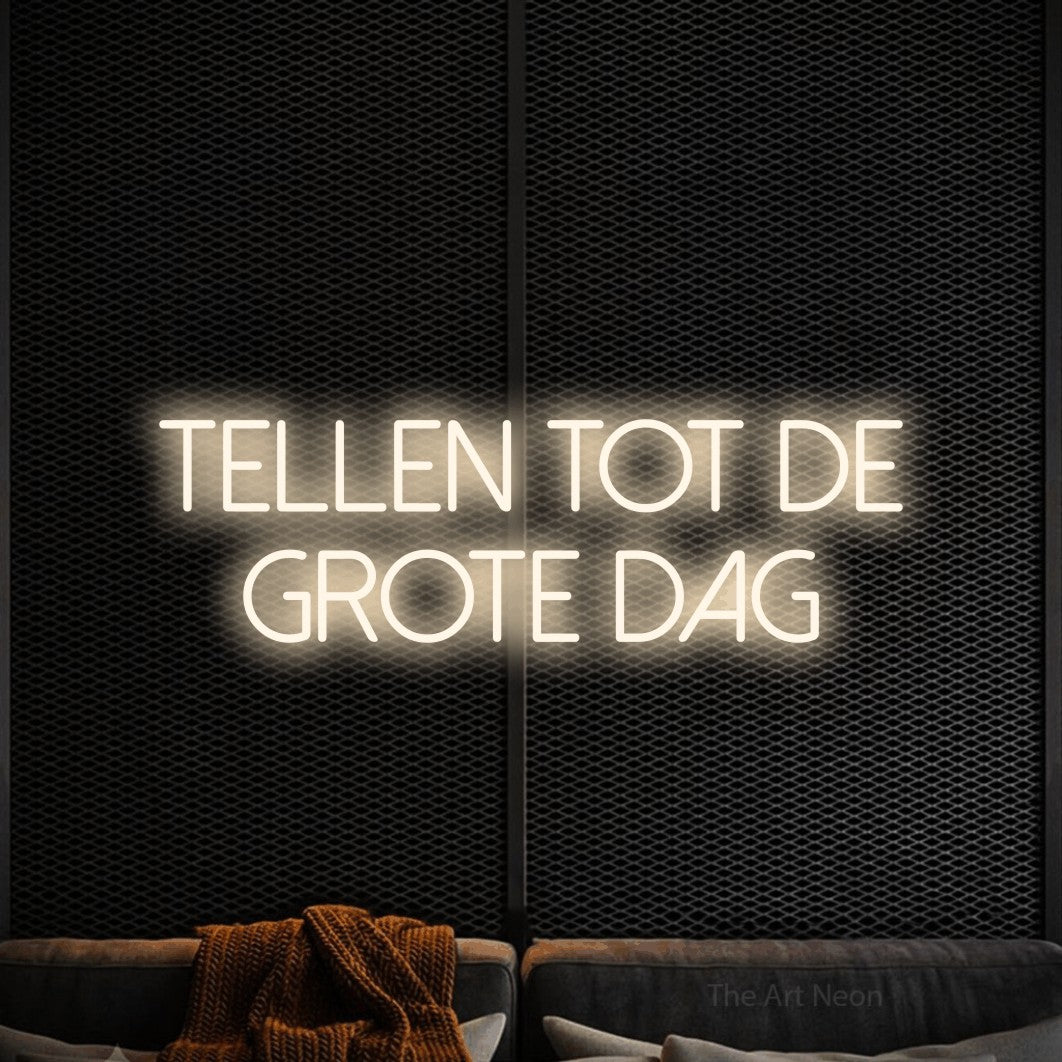 LED neon sign reading “TELLEN TOT DE GROTE DAG”, arranged in 2 lines.
