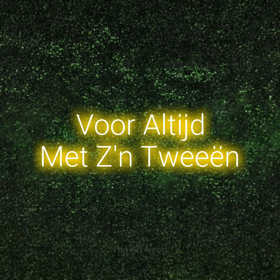 LED neon sign reading “Voor Altijd Met Z'n Tweeën”, arranged in 2 lines.